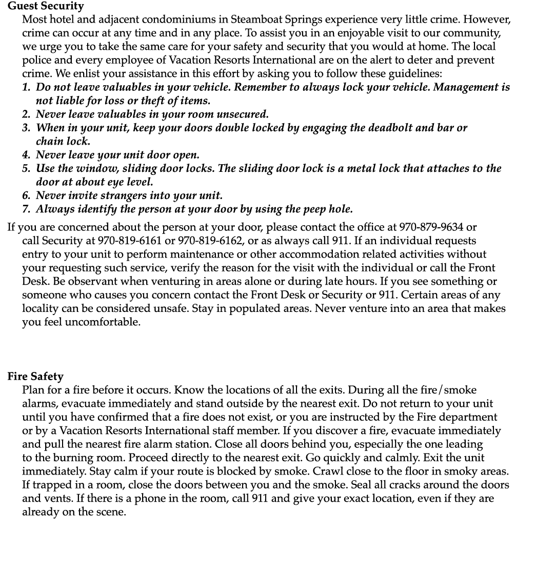 Guest Security Most hotel and adjacent condominiums in Steamboat Springs experience very little crime. However, crime...