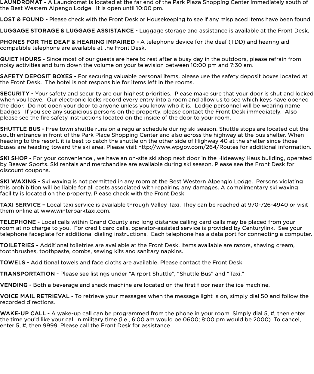 Laundromat A Laundromat is located at the far end of the Park Plaza Shopping Center immediately south of the Best Wes...