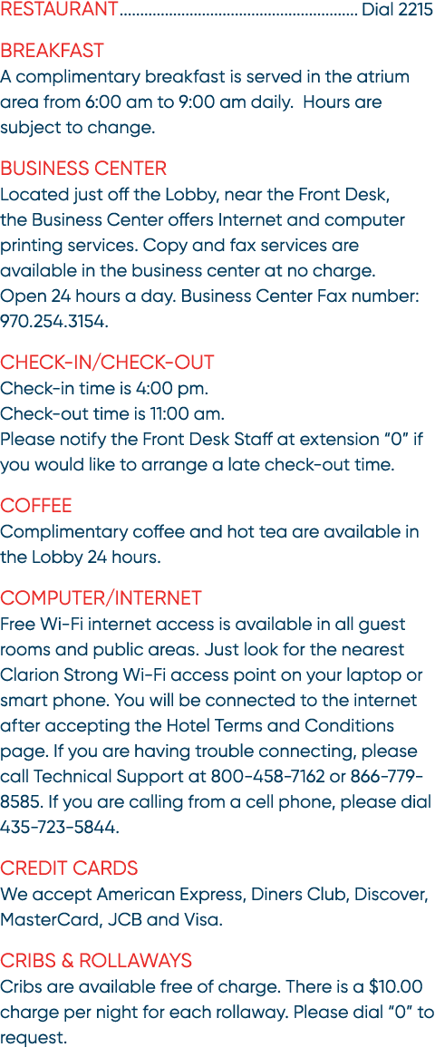 Restaurant Dial 2215 Breakfast A complimentary breakfast is served in the atrium area from 6:00 am to 9:00 am daily. ...