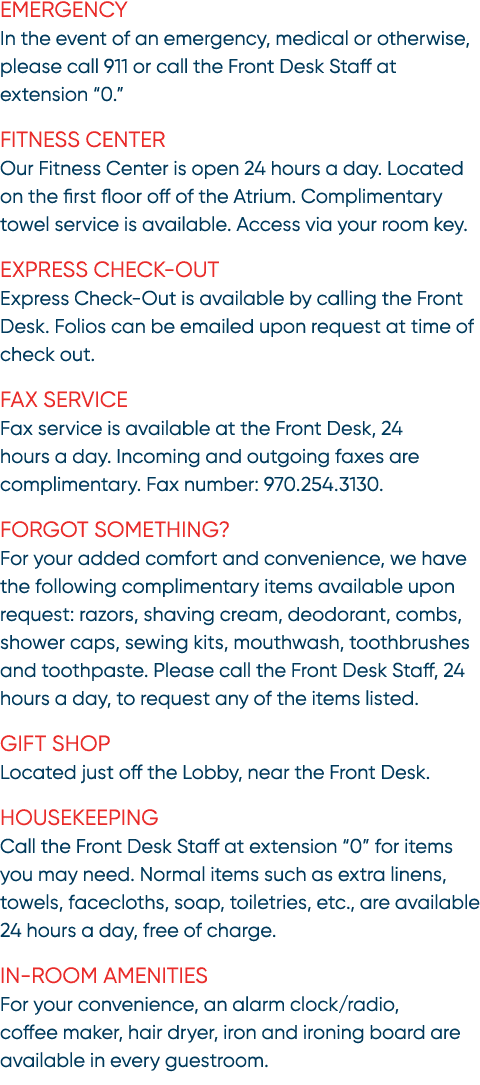 Emergency In the event of an emergency, medical or otherwise, please call 911 or call the Front Desk Staff at extensi...