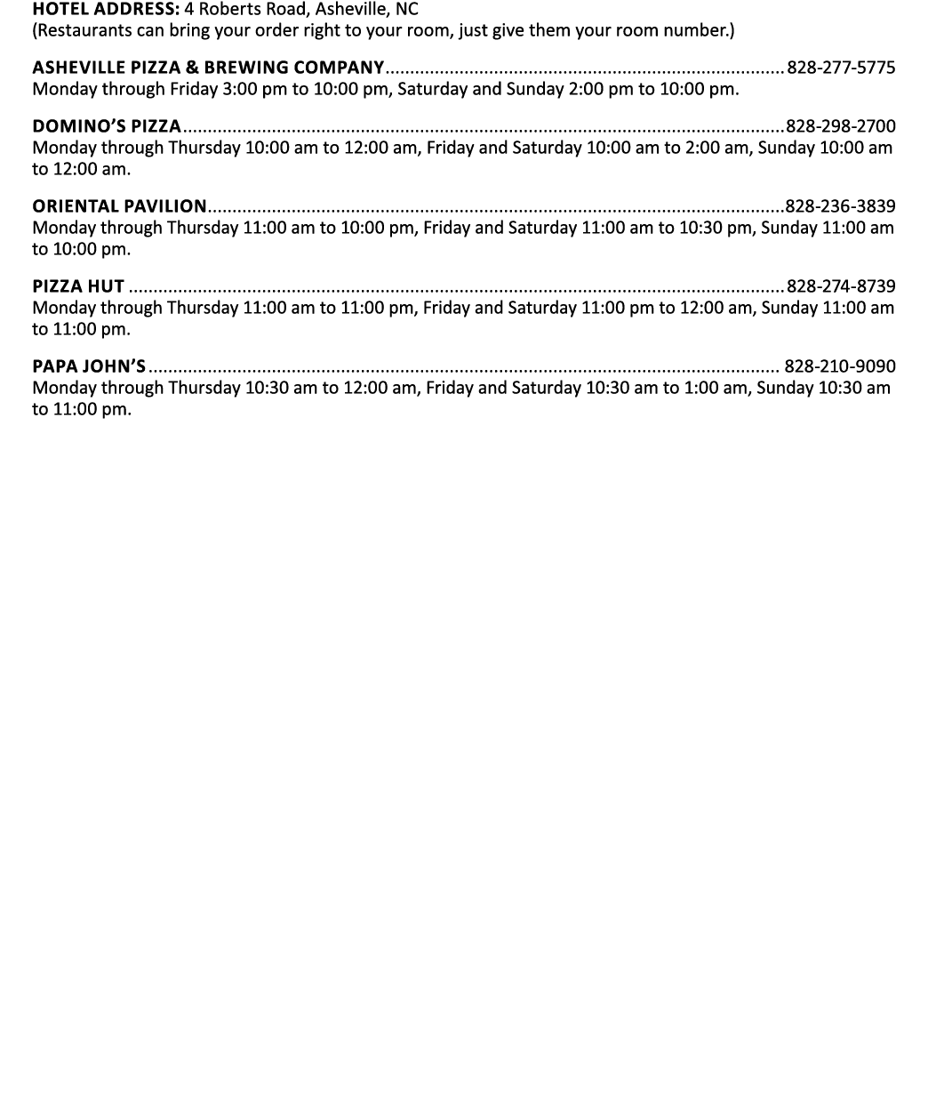 Hotel Address: 4 Roberts Road, Asheville, NC (Restaurants can bring your order right to your room, just give them you...
