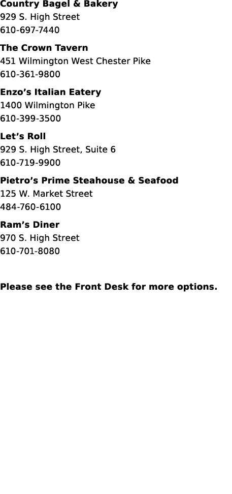 Country Bagel & Bakery 929 S. High Street 610 697 7440 The Crown Tavern 451 Wilmington West Chester Pike 610 361 9800...